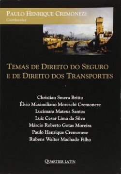 TEMAS DE DIREITO DO SEGURO E DE DIREITO DOS TRANSPORTES