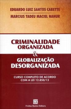 CRIMINALIDADE ORGANIZADA E GLOBALIZACAO DESORGANIZADA