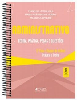 ADMINISTRATIVO - 2ª FASE OAB - TEORIA, PRATICA, PECAS E QUESTOES