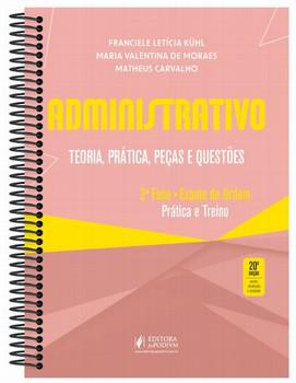 ADMINISTRATIVO - 2ª FASE OAB - TEORIA, PRATICA, PECAS E QUESTOES