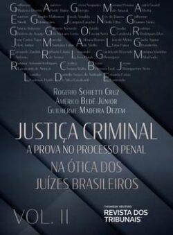 JUSTICA CRIMINAL - VOL. 2 - A PROVA NO PROCESSO PENAL NA OTICA DOS JUIZES BRASILEIROS