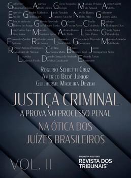 JUSTICA CRIMINAL - VOL. 2 - A PROVA NO PROCESSO PENAL NA OTICA DOS JUIZES BRASILEIROS