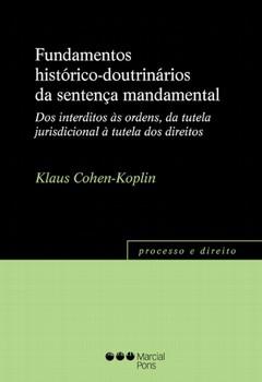 FUNDAMENTOS HISTORICO-DOUTRINARIOS DA SENTENCA MANDAMENTAL