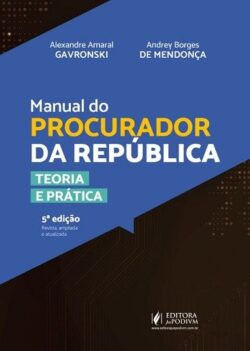 MANUAL DO PROCURADOR DA REPUBLICA - TEORIA E PRATICA