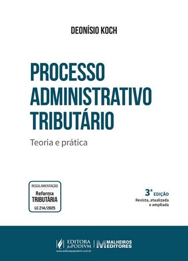 PROCESSO ADMINISTRATIVO TRIBUTARIO - TEORIA E PRATICA