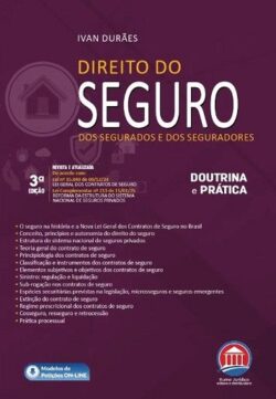 DIREITO DO SEGURO - DOS SEGURADOS E DOS SEGURADORES
