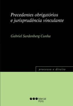 PRECEDENTES OBRIGATORIOS E JURISPRUDENCIA VINCULANTE