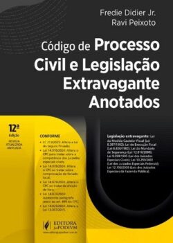 CODIGO DE PROCESSO CIVIL E LEGISLACAO EXTRAVAGANTE ANOTADOS