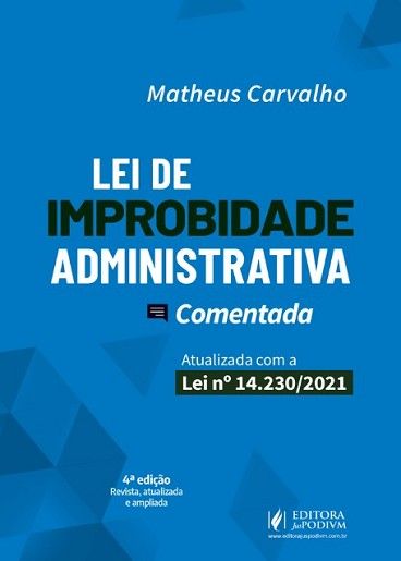 LEI DE IMPROBIDADE ADMINISTRATIVA COMENTADA
