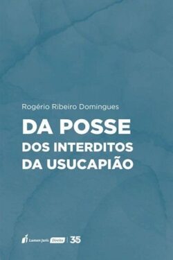 POSSE DOS INTERDITOS DA USUCAPIAO,DA