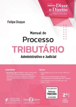 MANUAL DE PROCESSO TRIBUTARIO - ADMINISTRATIVO E JUDICIAL