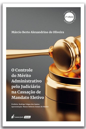 CONTROLE DO MERITO ADMINISTRATIVO PELO JUDICIARIO NA CASSACAO DE MANDADO ELETIVO