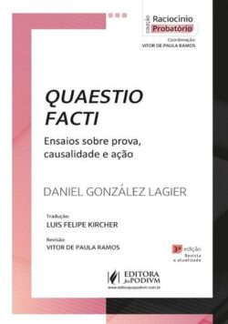 QUAESTIO FACTI - ENSAIOS SOBRE PROVA, CAUSALIDADE E ACAO