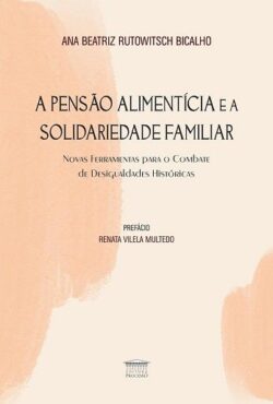 PENSAO ALIMENTICIA E A SOLIDARIEDADE FAMILIAR