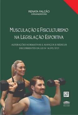 MUSCULACAO E FISICULTURISMO NA LEGISLACAO ESPORTIVA