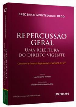 REPERCUSSAO GERAL - UMA RELEITURA DO DIREITO VIGENTE