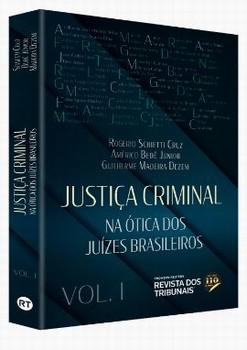JUSTICA CRIMINAL - NA OTICA DOS JUIZES BRASILEIROS - VOL. 1