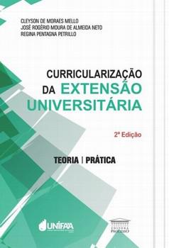 CURRICULARIZACAO DA EXTENSAO UNIVERSITARIA - TEORIA E PRATICA