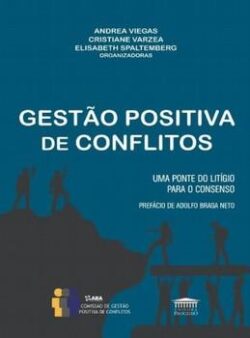 GESTAO POSITIVA DE CONFLITOS - UMA PONTE DO LITIGIO PARA O CONCENSO