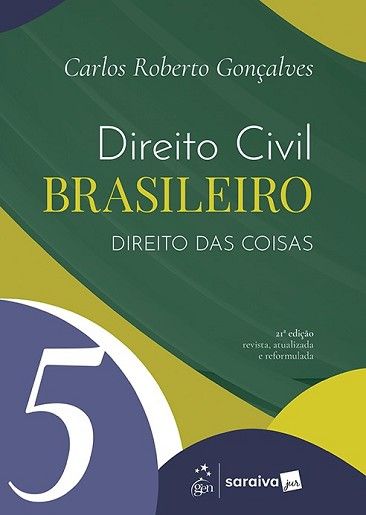 DIREITO CIVIL BRASILEIRO - VOL.5 - DIREITO DAS COISAS