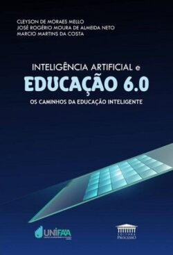INTELIGENCIA ARTIFICIAL E EDUCACAO 6.0 - OS CAMINHOS DA EDUCACAO INTELIGENTE