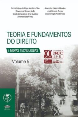 TEORIA E FUNDAMENTO DO DIREITO E NOVAS TECNOLOGIAS - VOL. 5