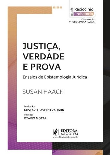 JUSTICA, VERDADE E PROVA - ENSAIOS DE EPISTEMOLOGIA JURIDICA