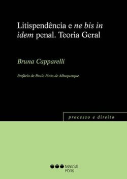 LITISPENDENCIA E NE BIS IN IDEM PENAL  TEORIA GERAL