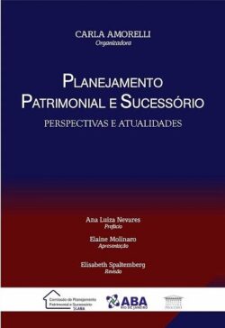 PLANEJAMENTO PATRIMONIAL E SUCESSORIO - PERSPECTIVAS E ATUALIDADES