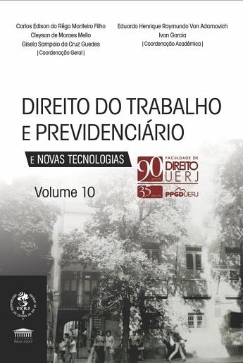DIREITO DO TRABALHO E PREVIDENCIARIO E NOVAS TECNOLOGIAS - VOL. 10