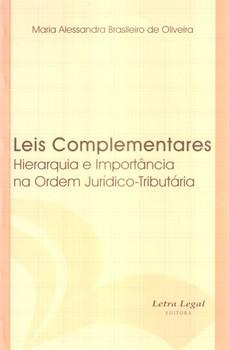 LEIS COMPLEMENTARES-HIERARQUIA E IMP.NA ORDEM JUR.TRIBUTARIA