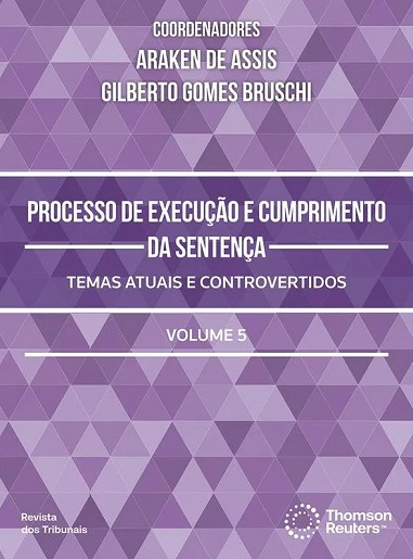 PROCESSO DE EXECUCAO E CUMPRIMENTO DA SENTENCA - VOLUME 5