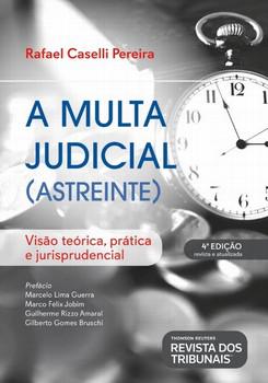 MULTA JUDICIAL (ASTREINTE) - VISAO TEORICA, PRATICA E JURISPRUDENCIAL