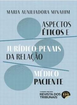 ASPECTOS ETICOS E JURIDICO-PENAIS DA RELACAO MEDICO PACIENTE