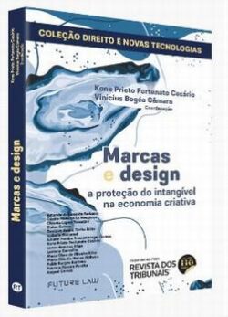 MARCAS E DESIGN - A PROTECAO DO INTANGIVEL NA ECONOMIA CRIATIVA