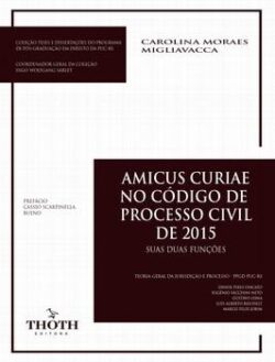 AMICUS CURIAE NO CODIGO DE PROCESSO CIVIL DE 2015: SUAS DUAS FUNCOES