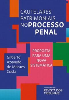CAUTELARES PATRIMONIAIS NO PROCESSO PENAL