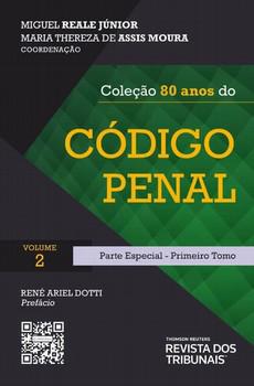 COLECAO 80 ANOS DO CODIGO PENAL VOLUME II PARTE ESPECIAL - PRIMEIRO TOMO