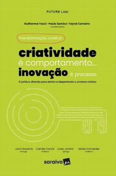 TRANSFORMACAO JURIDICA - CRIATIVIDADE E COMPORTAMENTO... INOVACAO E PROCESSO