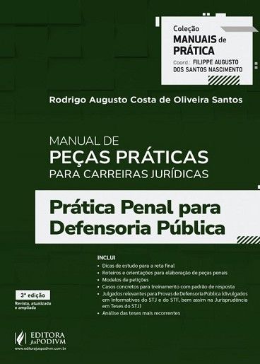 MANUAL DE PECAS PRATICAS PARA CARREIRAS JURIDICAS - PRATICA PENAL PARA DEFENSORIA PUBLICA