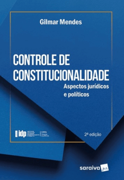 CONTROLE DE CONSTITUCIONALIDADE - ASPECTOS JURIDICOS E POLITICOS