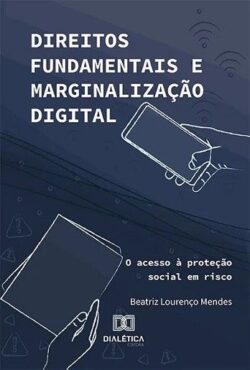DIREITOS FUNDAMENTAIS E MARGINALIZACAO DIGITAL