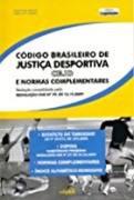 CODIGO BRASILEIRO DE JUSTICA DESPORTIVA E NORMAS COMPLEMEN