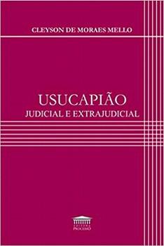 USUCAPIAO JUDICIAL E EXTRAJUDICIAL