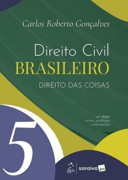 DIREITO CIVIL BRASILEIRO - VOL.5 - DIREITO DAS COISAS