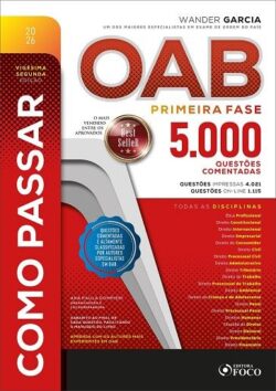 COMO PASSAR NA OAB - 1ª FASE - 5.000 QUESTOES COMENTADAS
