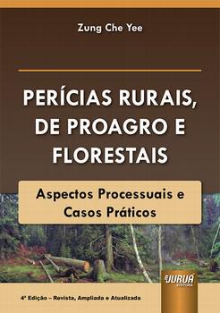 PERICIAS RURAIS & FLORESTAIS - ASPECTOS PROCESSUAIS E CASOS PRATICOS