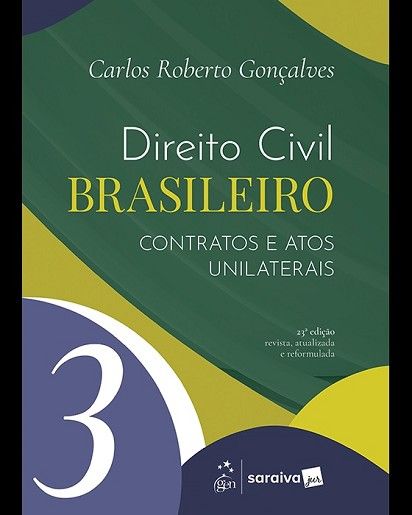 DIREITO CIVIL BRASILEIRO - VOL.3 - CONTRATOS E ATOS UNILATERAIS