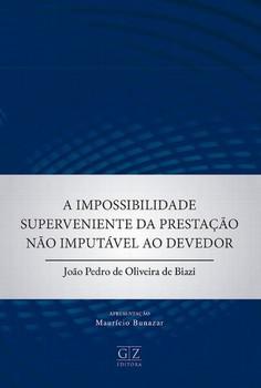 IMPOSSIBILIDADE SUPERVENIENTE DA PRESTACAO NAO IMPUTAVEL AO DEVEDOR