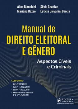 MANUAL DE DIREITO ELEITORAL E GENERO - ASPECTOS CIVEIS E CRIMINAIS